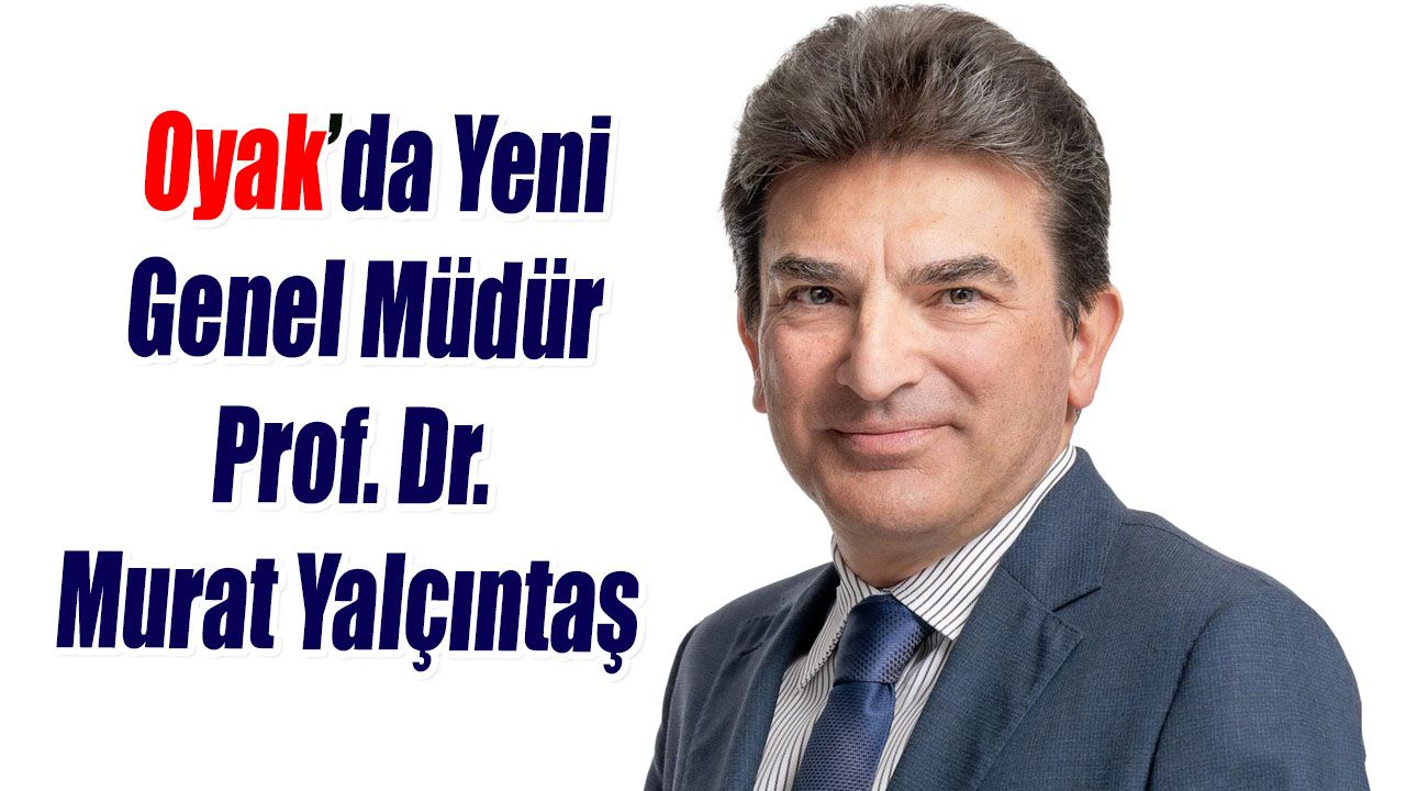 Yeni Genel Müdür Prof. Dr. Murat Yalçıntaş