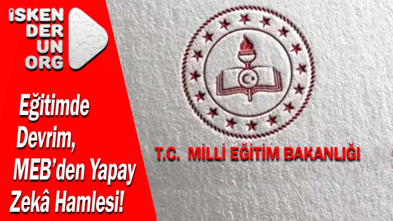 Eğitimde Devrim, MEB’den Yapay Zekâ Hamlesi!