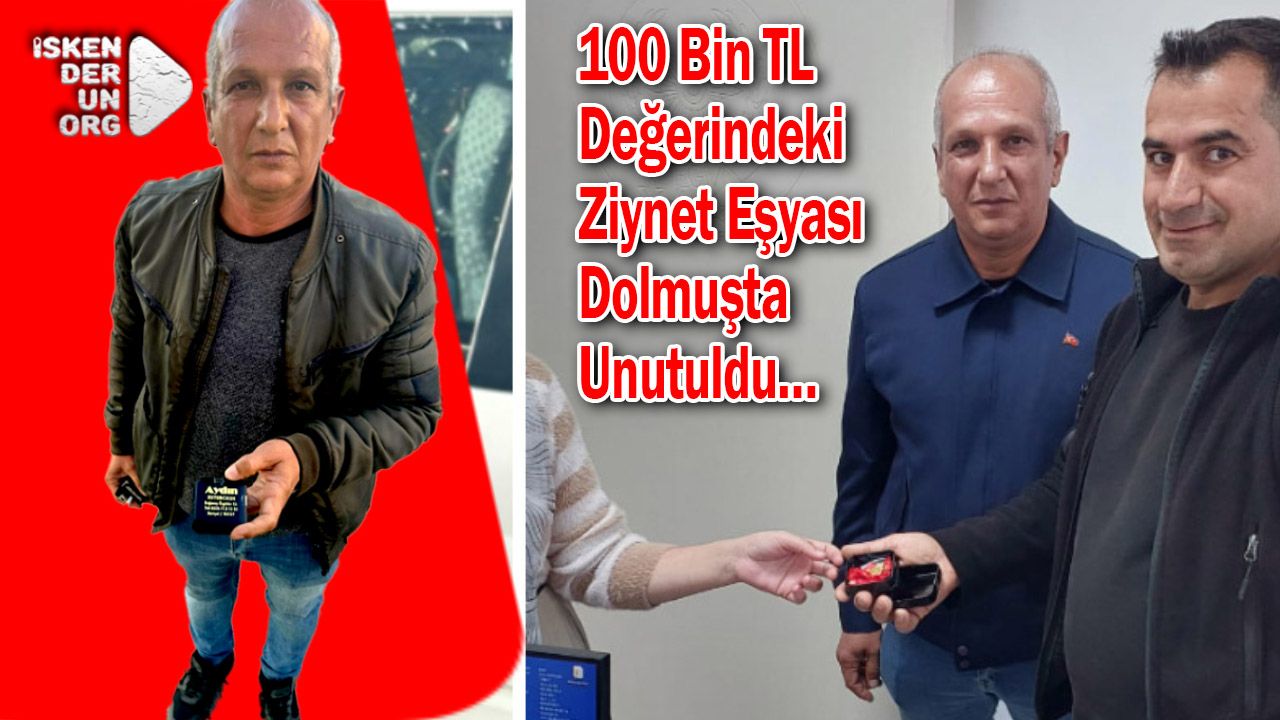 100 Bin TL Değerindeki Ziynet Eşyası Dolmuşta Unutuldu…