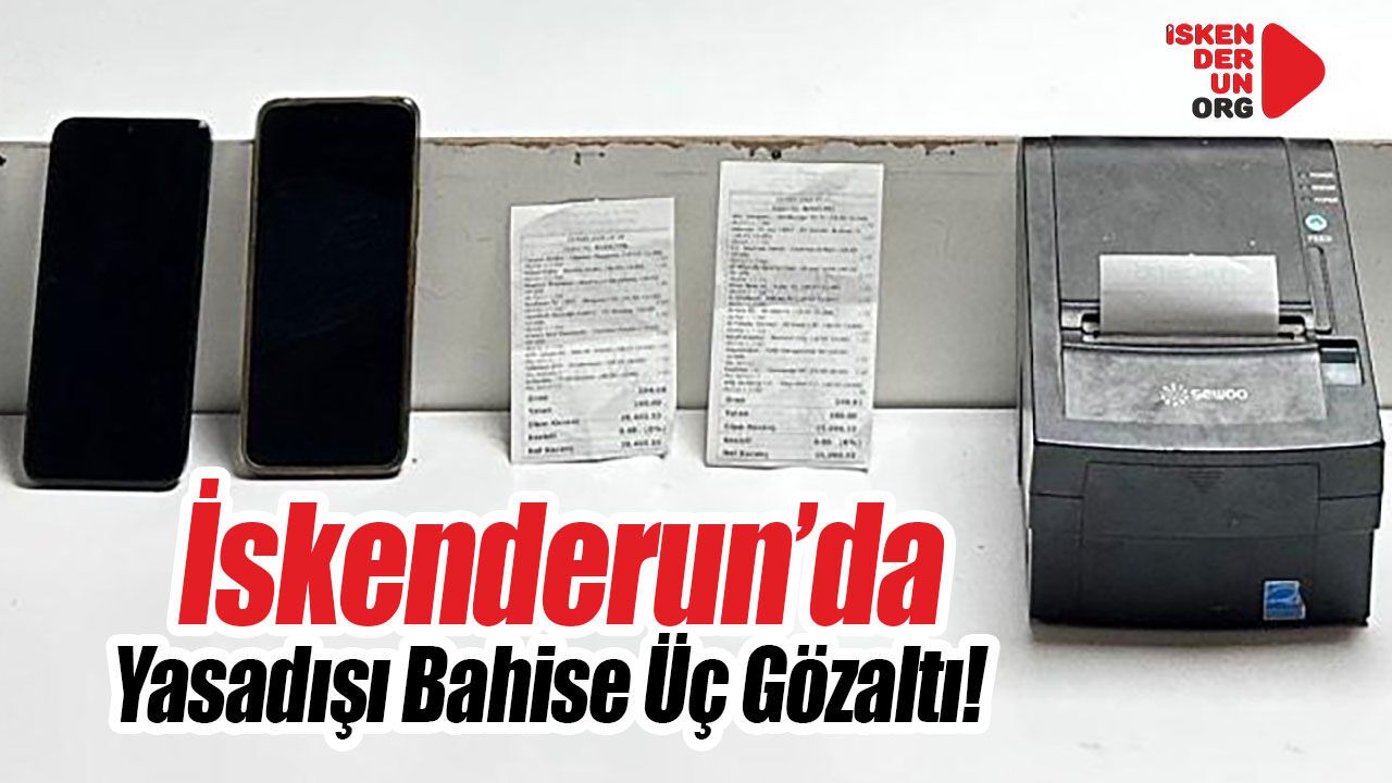 İskenderun’da Yasadışı Bahis Operasyonu