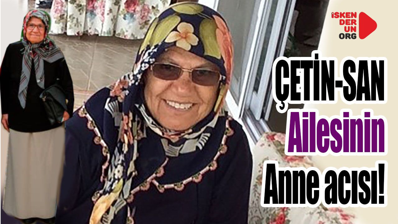 Mersin'de Çetin SAN A.Ş Ailesinin Anne acısı…