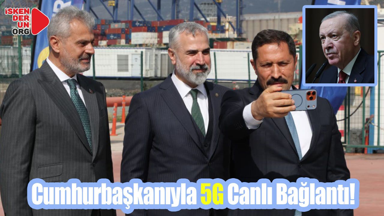 Hatay’da 5G Dönemi İskenderun Limanı’nda başlatıldı