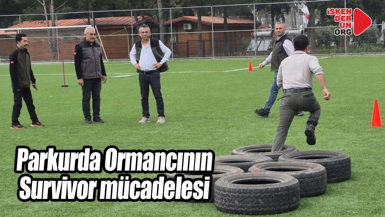 Hatay’da ‘Ormancılık Yarışmaları’ heyecanı