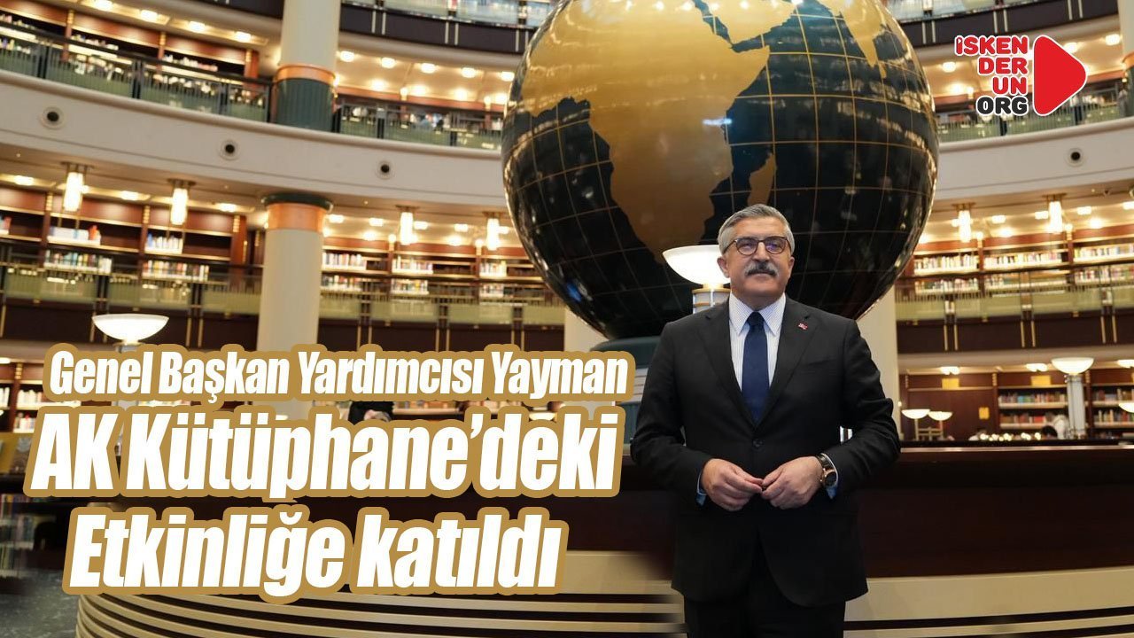 Yayman, AK Kütüphane’deki Etkinliğe katıldı…