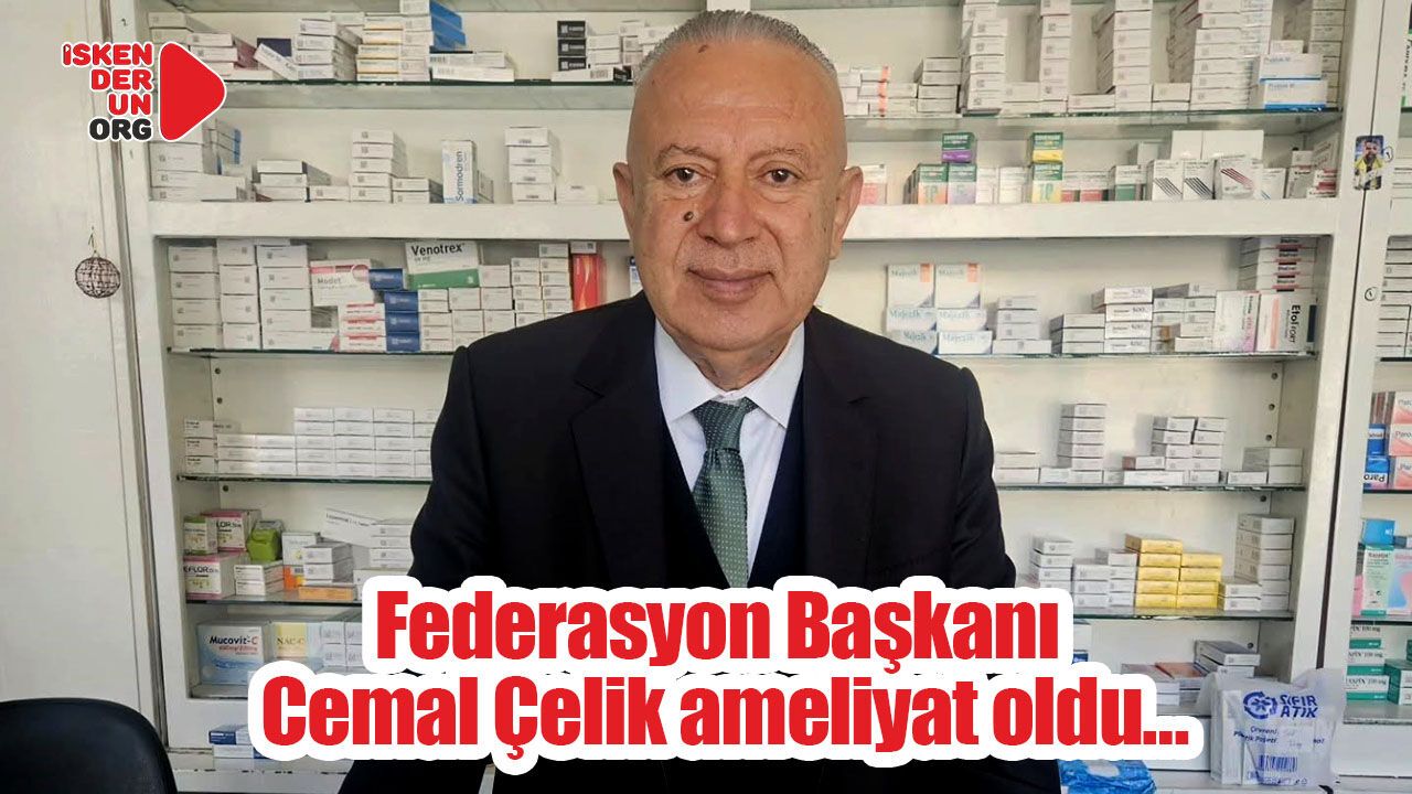 Federasyon Başkanı Cemal Çelik ameliyat oldu…