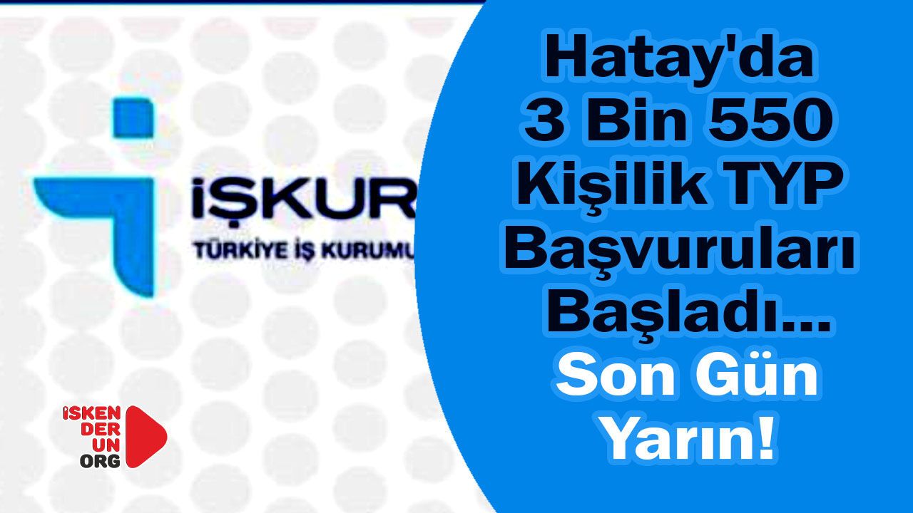 Hatay'da 3 Bin 550 Kişilik TYP Başvuruları Başladı