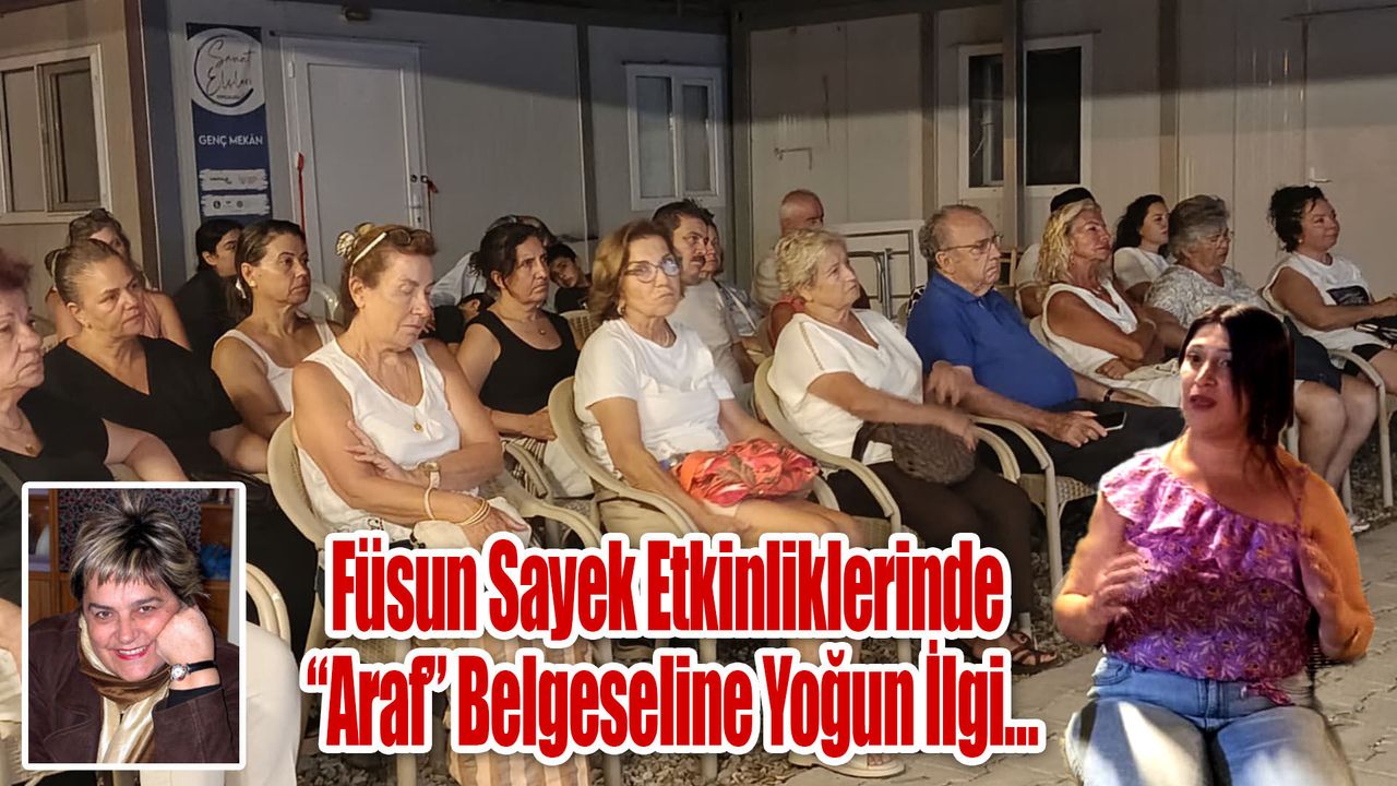 Füsun Sayek Etkinliklerinde “Araf” Belgeseline Yoğun İlgi…