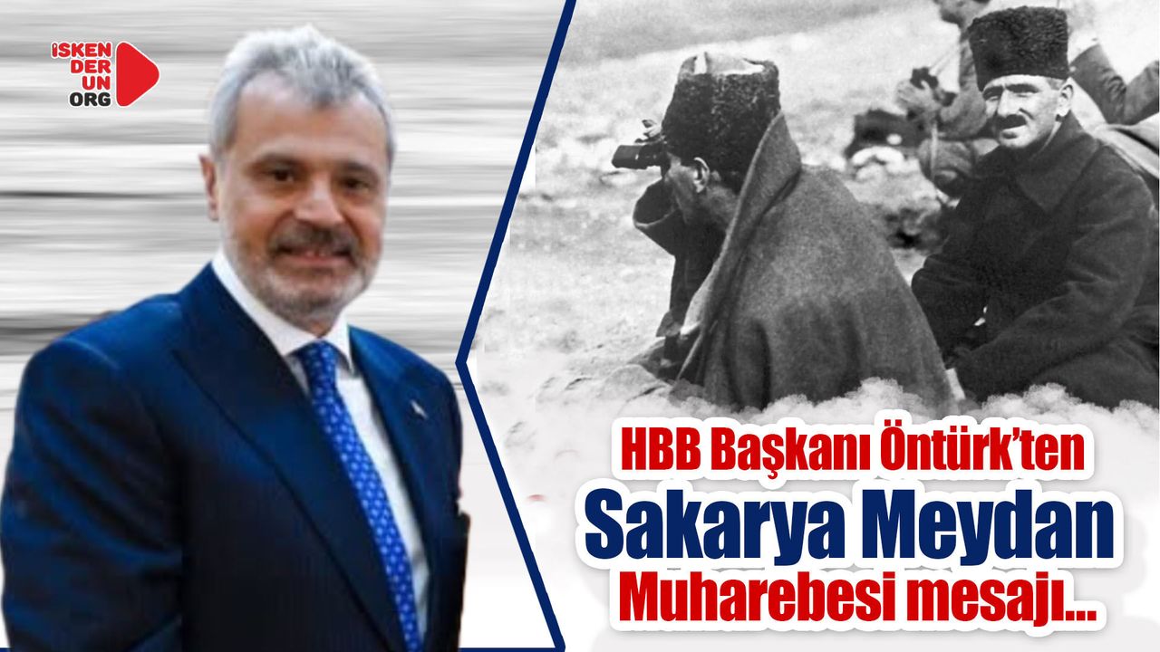 Öntürk’ten Sakarya Meydan Muharebesi mesajı…