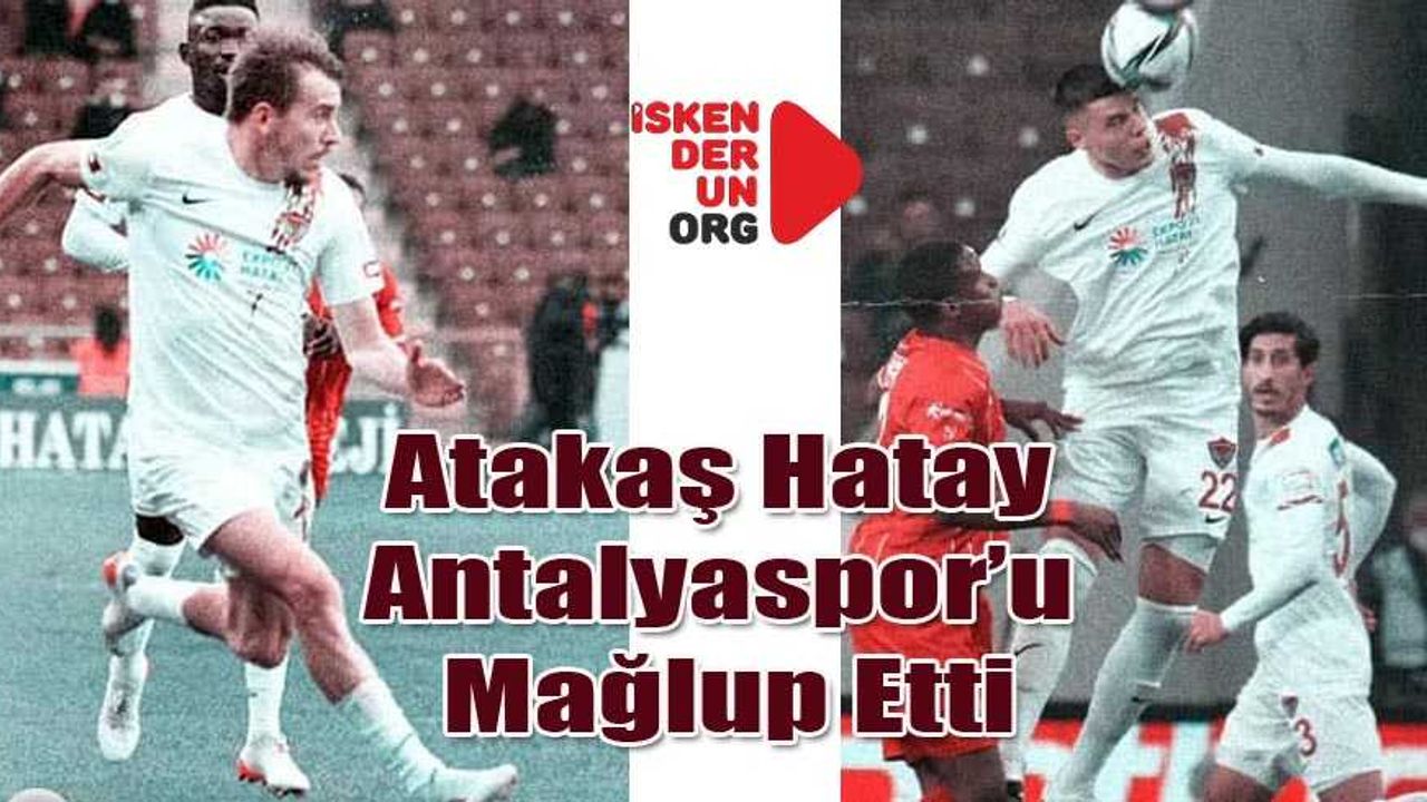 Atakaş Hatayspor 3 Antalyaspor 1