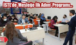 İSTE’de ‘Mesleğe İlk Adım’ Programı…