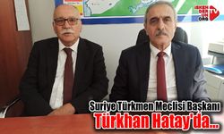 Suriye Türkmen Meclisi Başkanı Türkhan Hatay'da…