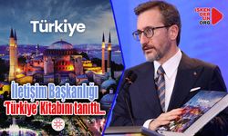 İletişim Başkanlığı ‘Türkiye’ Kitabını tanıttı…