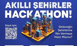 Akıllı Şehirler hackathonu ile geleceği birlikte şekillendirecekler