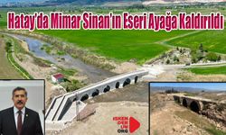 Tarihi Danaahmetli Köprüsü Tamamlandı