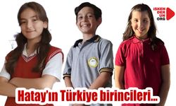 Hatay’da üç ilçe Türkiye birincisi çıkardı!