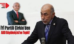 İYİ Partili Çirkin'den ABD Büyükelçisi'ne Tepki…