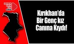 Genç Kız Canına Kıydı!