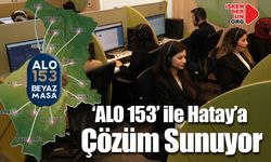 HBB ‘ALO 153’ ile Hatay’a Çözüm Sunuyor