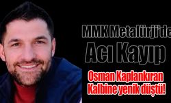 MMK Metalürji’de Acı Kayıp…