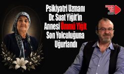 Psikiyatri Uzmanı Dr. Suat Yiğit’in anne Acısı...