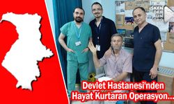 Devlet Hastanesi'nden Hayat Kurtaran Operasyon…