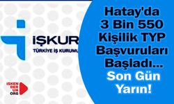Hatay'da 3 Bin 550 Kişilik TYP Başvuruları Başladı