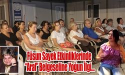 Füsun Sayek Etkinliklerinde “Araf” Belgeseline Yoğun İlgi…