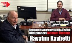 İskenderun Kültür Dünyasının Acı Kaybı!