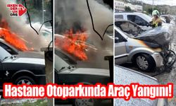 Hastane Otoparkında Araç Yangını!