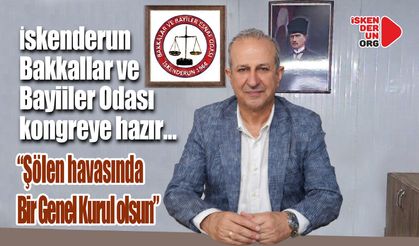 İskenderun Bakkallar ve Bayiiler Odası kongreye hazır…
