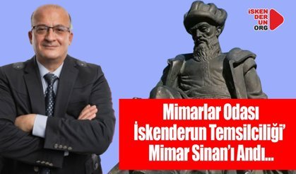 İskenderun Mimarlar Odası Mimar Sinan’ı Andı…