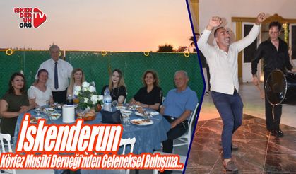 İskenderun Körfez Musiki Derneği’nden Geleneksel Buluşma…