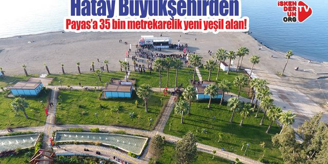 Payas Sahil Parkı Hizmete Açıldı…