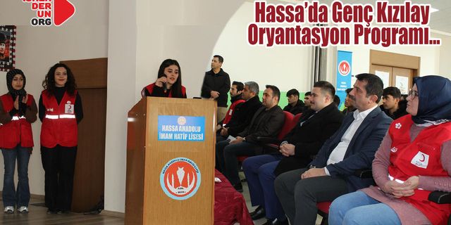 Hassa’da Genç Kızılay Oryantasyon Programı...