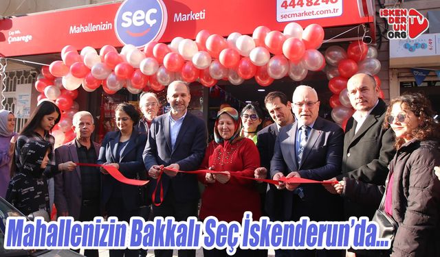 Mahallenizin Bakkalı Seç İskenderun’da…