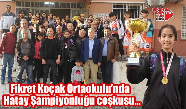 Fikret Koçak Ortaokulunda Hatay Şampiyonluğu coşkusu…