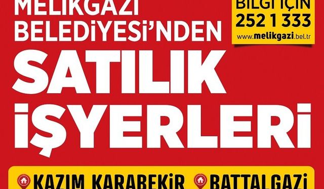 Kayseri Melikgaz Belediyesi'nden işyeri almak fırsatı