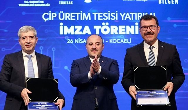 Çip Üretim Tesisi için imzalar atıldı-Bakan Varank: “Türkiye’yi kritik teknolojilerin üreticisi yapacağız”