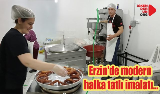 Erzin'de modern halka tatlı imalatı…
