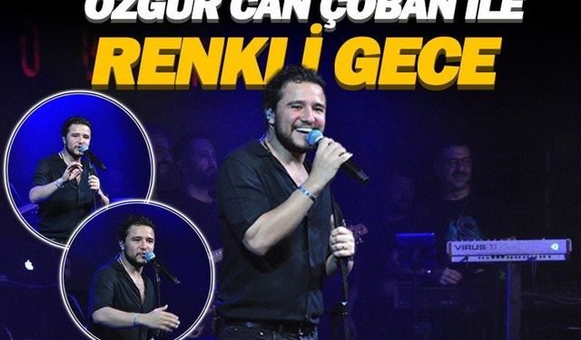 Özgür Can Çoban ile renkli gece