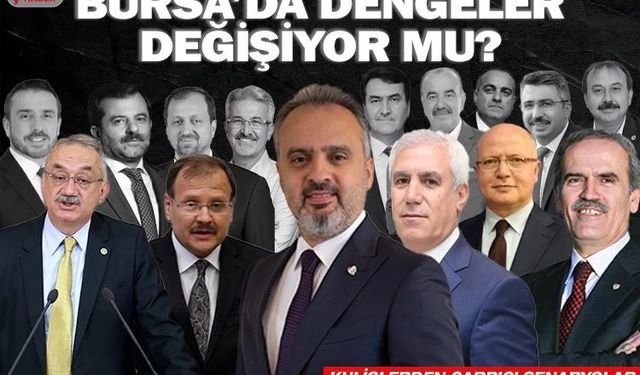 Bursa’da dengeler değişiyor mu? Kulislerden çarpıcı aday senaryoları