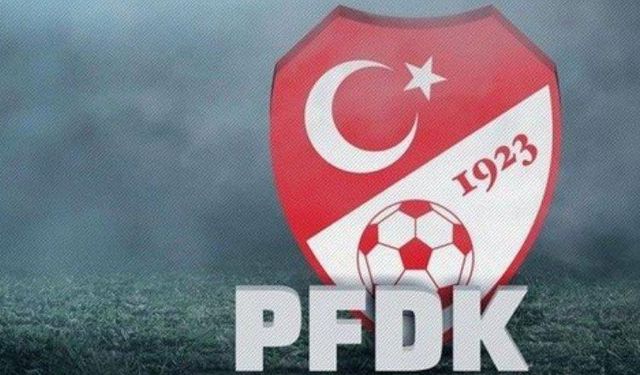 PFDK kararları açıklandı