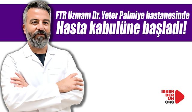 FTR Uzmanı Dr. Yeter Palmiye hastanesinde...