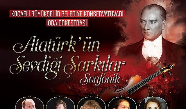 Kocaeli Büyükşehir, Atatürk'ü sevdiği şarkılarla anacak