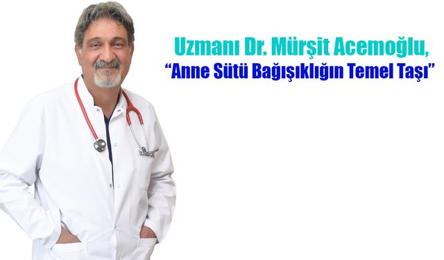 “Anne Sütü Bağışıklığın Temel Taşı”