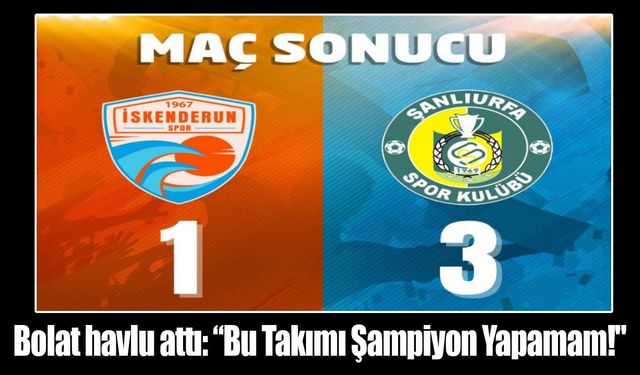 Bolat havlu attı: “Bu Takımı Şampiyon Yapamam!"