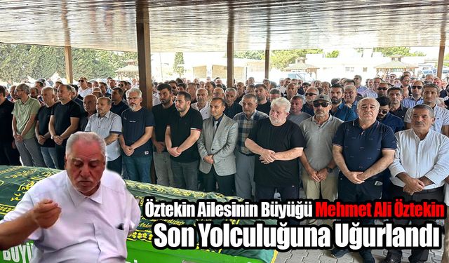 Tahsin Öztekin'in Babası M. Ali Öztekin vefat etti