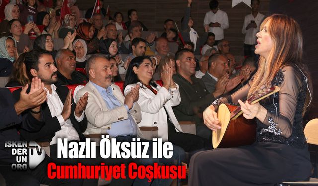 Nazlı Öksüz’le Kırıkhan’da Cumhuriyet Coşkusu