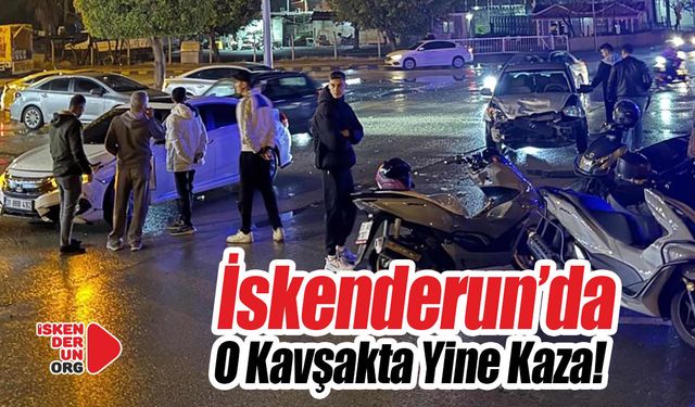 İskenderun’da O Kavşakta Yine Kaza…