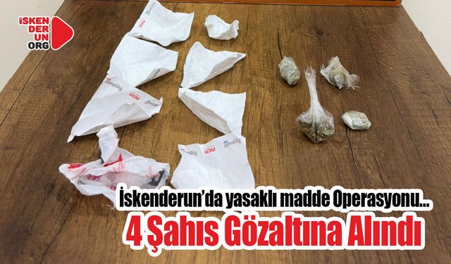 İskenderun’da yasaklı madde Operasyonu…